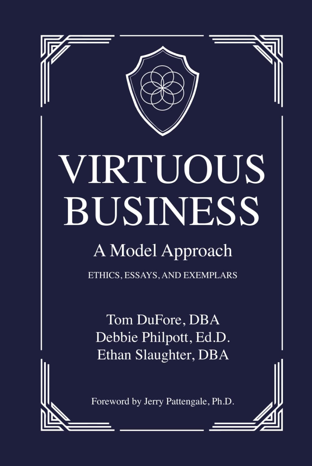 Virtuous Business: A Model Approach: Ethics, Essays, and Exemplars