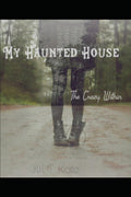 My Haunted House: The Crazy Within (The Houses We Survive)