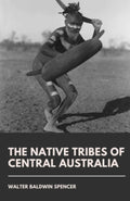 The Native Tribes of Central Australia