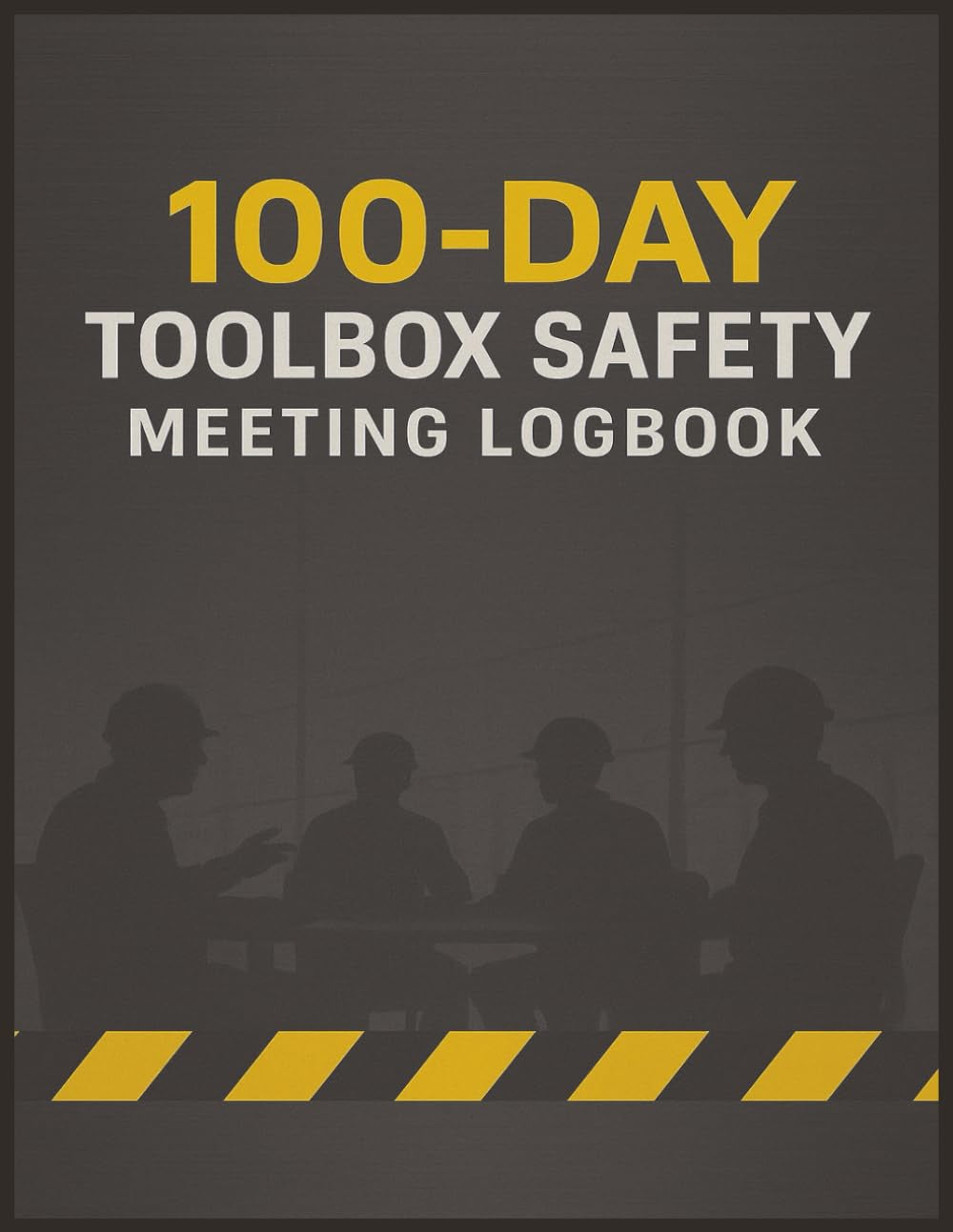 100-Day Toolbox Safety Meeting Logbook: A Complete Safety Meeting Organizer with 100 Pre-Written Topics, Discussion Points, Summaries, Crew Questions, and Attendance Sheets