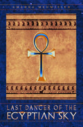 Last Dancer of the Egyptian Sky (Lovers of the Gods)