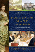Fortune's Many Houses: A Victorian Visionary, a Noble Scottish Family, and a Lost Inheritance