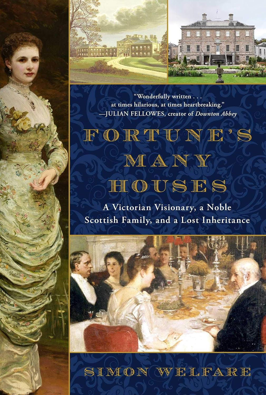 Fortune's Many Houses: A Victorian Visionary, a Noble Scottish Family, and a Lost Inheritance