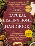 The Natural Healing Home Handbook: A Safety-First Guide to Gentle Home Remedies, Clear Red Flags & 30 Essential Herbs for Stress, Sleep, Digestion, Colds & Everyday Discomforts