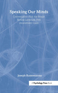 Speaking Our Minds: Conversations With the People Behind Landmark First Amendment Cases (Routledge Communication Series)