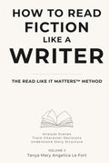 How to Read Fiction Like a Writer: Analyze Scenes, Track Character Decisions, Understand Story Structure (READ LIKE IT MATTERS)
