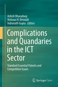 Complications and Quandaries in the ICT Sector: Standard Essential Patents and Competition Issues