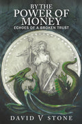By the Power of Money: Echoes Of A Broken Trust