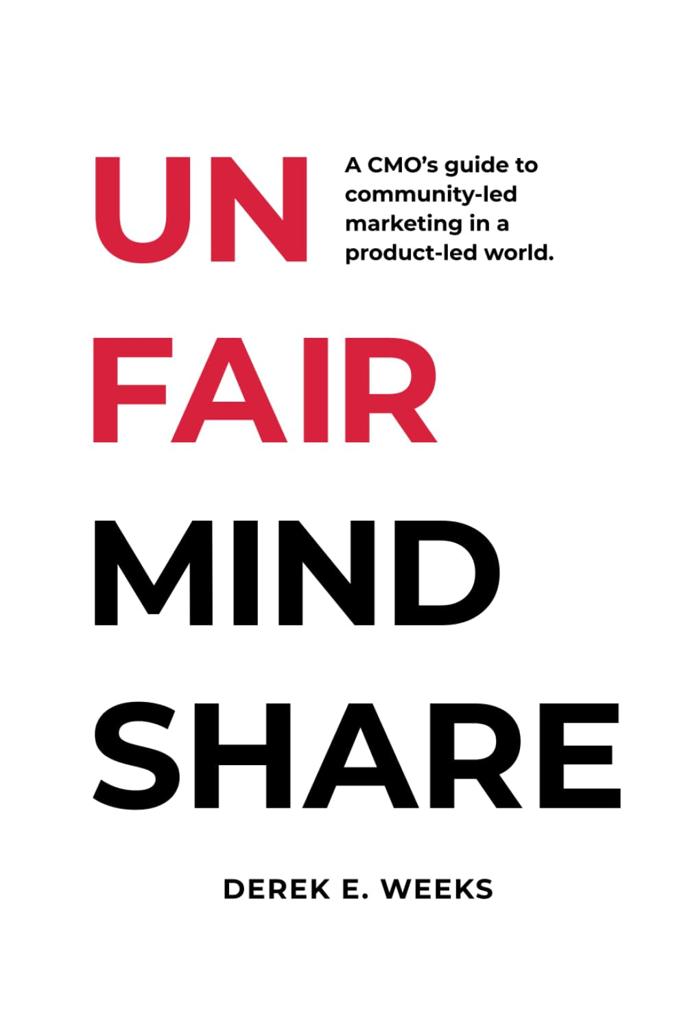 Unfair Mindshare: A CMO's guide to community-led marketing in a product-led world