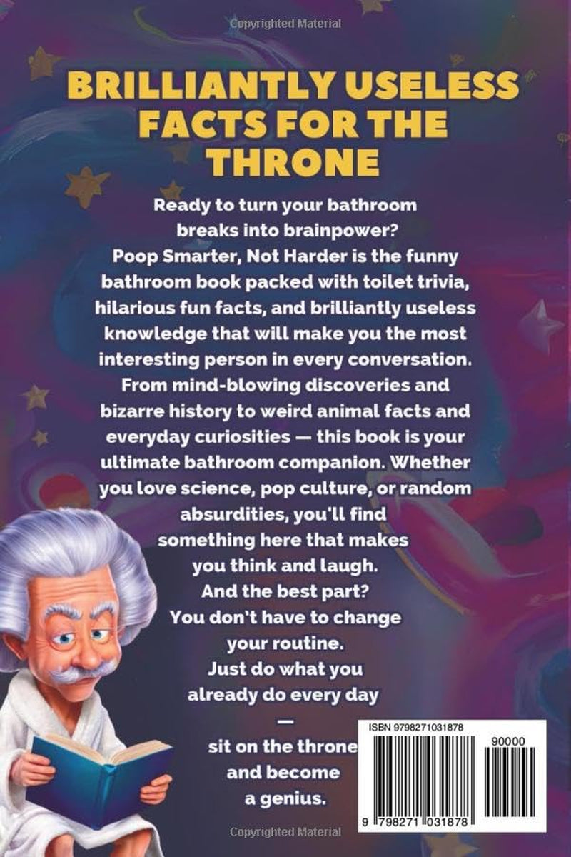 Poop Smarter, Not Harder: The Funny Bathroom Book with Toilet Trivia and Fun Facts to Become a Genius on the Throne — A Hilarious Gift for Men Who Have Everything — and Want Nothing