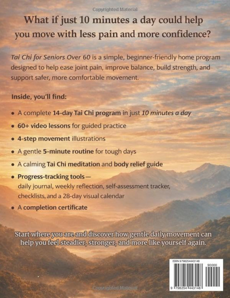 Tai Chi for Seniors Over 60: Your Complete, Easy 2-Week Home Program to Safely Relieve Joint Pain, Restore Balance, Build Strength, and Boost Your Energy in Just 10 Minutes a Day