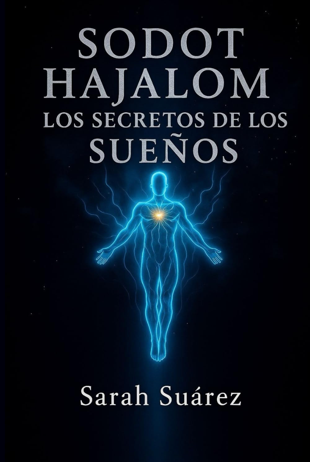 Sodot HaJalom: Los Secretos de Los Sueños (Spanish Edition)