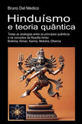 Hinduísmo e teoria quântica: Todas as analogias entre os princípios quânticos e os conceitos da filosofia hindu: Brahma, Atman, Karma, Moksha, Dharma. ... de Bruno Del Medico em português.)
