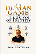 The Human Game: The Illusion of Identity