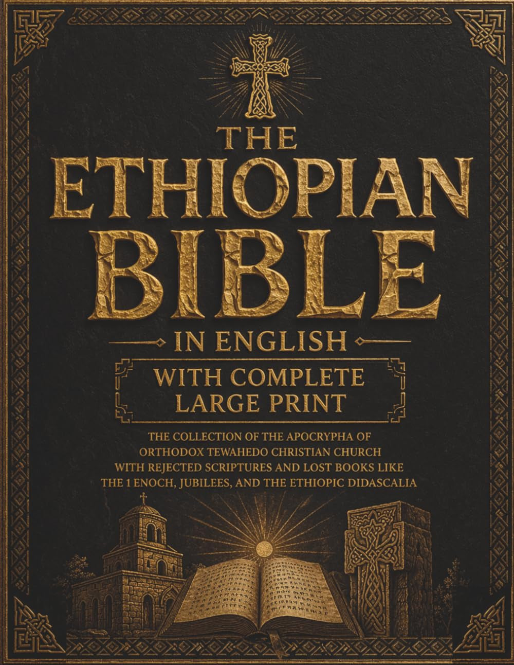 The Ethiopian Bible in English With Complete Large Print: The Collection of the Apocrypha of Orthodox Tewahedo Christian Church With Rejected ... Enoch, Jubilees, and the Ethiopic Didascalia