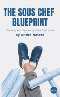 The Sous Chef Blueprint: Thinking and Operating at the Chef Level (Chef's PSA)