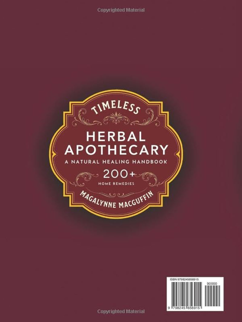 Timeless Herbal Apothecary: A Natural Healing Handbook with 200+ Step-By-Step Herbal Remedies