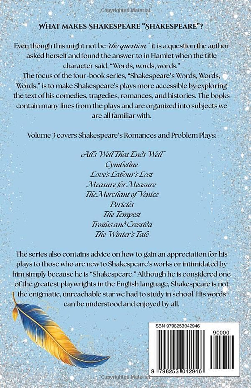 Shakespeare's Words, Words, Words: Romances & Problem Plays