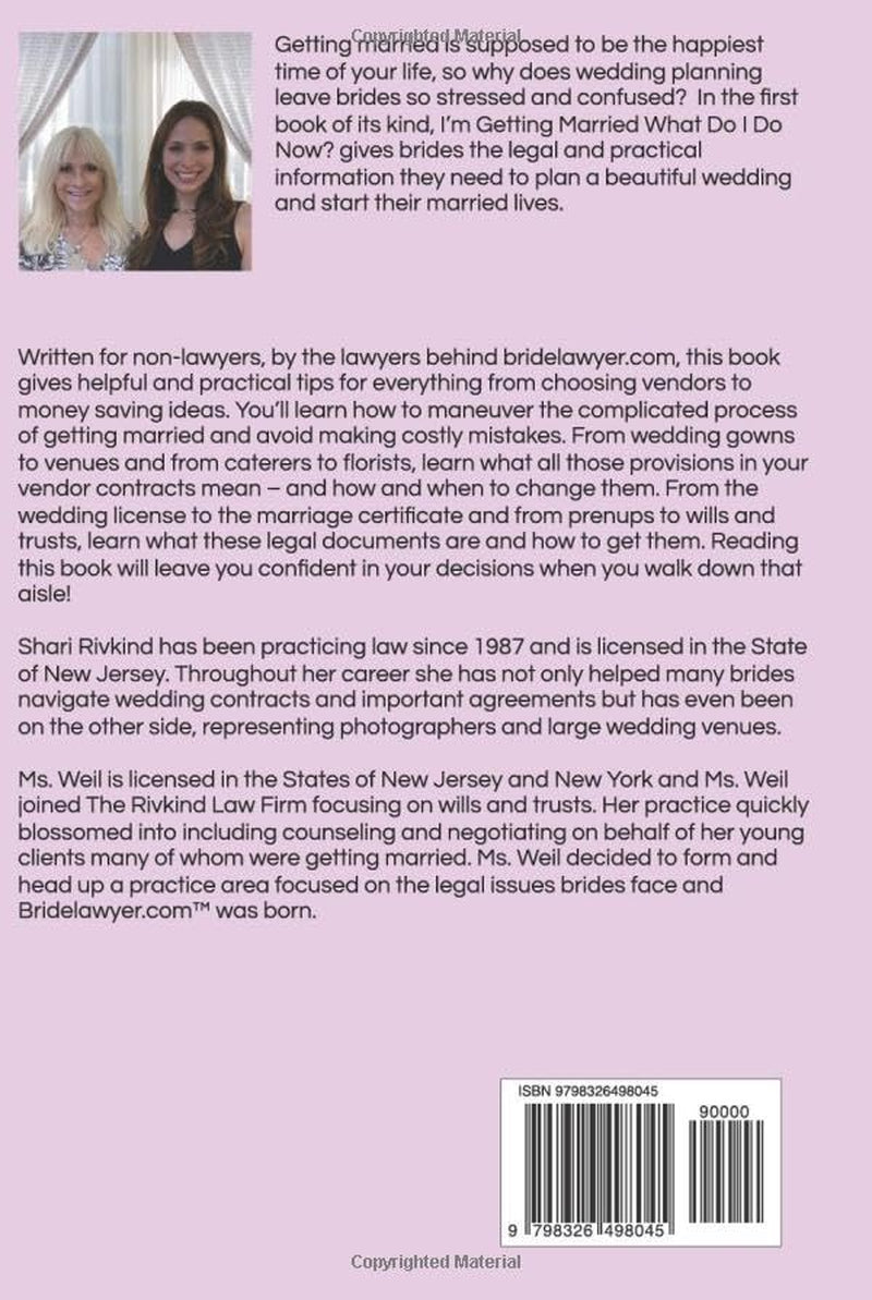 I’m Getting Married What Do I Do Now?: A Practical Guide to The Legal Aspects of Getting Married: From Vendor Contracts to Prenups and Wills