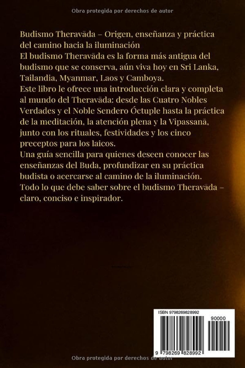 Budismo Theravada Origen, enseñanza y práctica del camino hacia la iluminación: budismo, budismo para principiantes, meditación budista, vipassana, ... budismo (Los grandes caminos de la sabiduría)