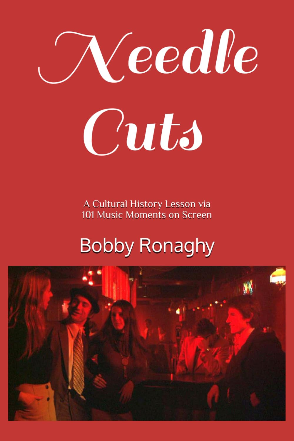 Needle Cuts: A Cultural History Lesson via 101 Music Moments on Screen