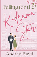 Falling for the K-drama Star: Christian Romantic Comedy (K-drama Inspired)