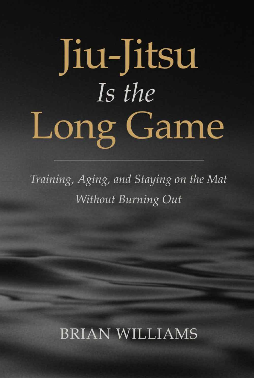 Jiu-Jitsu Is the Long Game: Training, Aging, and Staying on the Mat Without Burnout