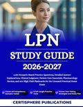 LPN STUDY GUIDE 2026-2027: 1,080 Scenario-Based Practice Questions, Detailed Answer Explanations, Clinical Judgment, Patient Care Essentials, ... for the Licensed Practical Nurse Exam