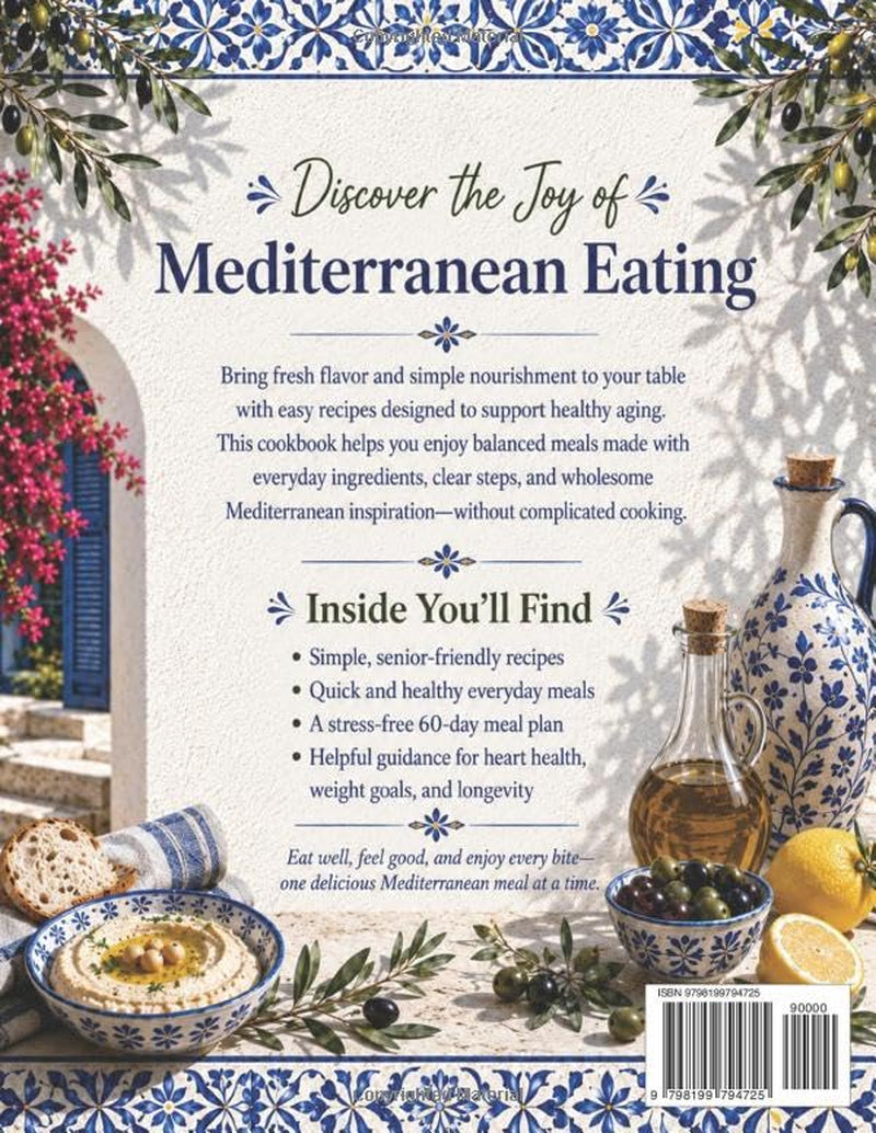 Super Easy Mediterranean Diet Cookbook for Seniors: 60-Day Meal Plan with Quick & Healthy Recipes for Heart Health, Weight Loss & Longevity | Beginner-Friendly, Full-Color Photos