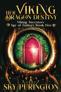 Her Viking Dragon Destiny (Viking Ancestors: Age of Embers)