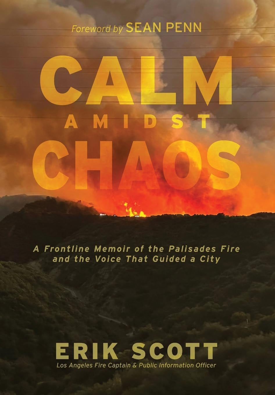 Calm Amidst Chaos: A Frontline Memoir of the Palisades Fire and the Voice That Guided a City