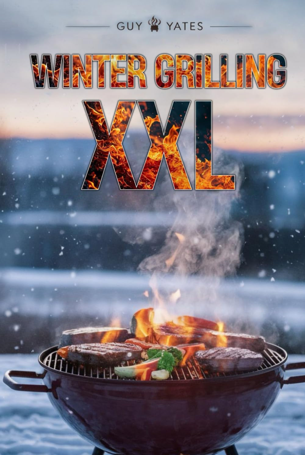 Winter Grilling XXL: Grill recipes for unforgettable Moments of Pleasure!