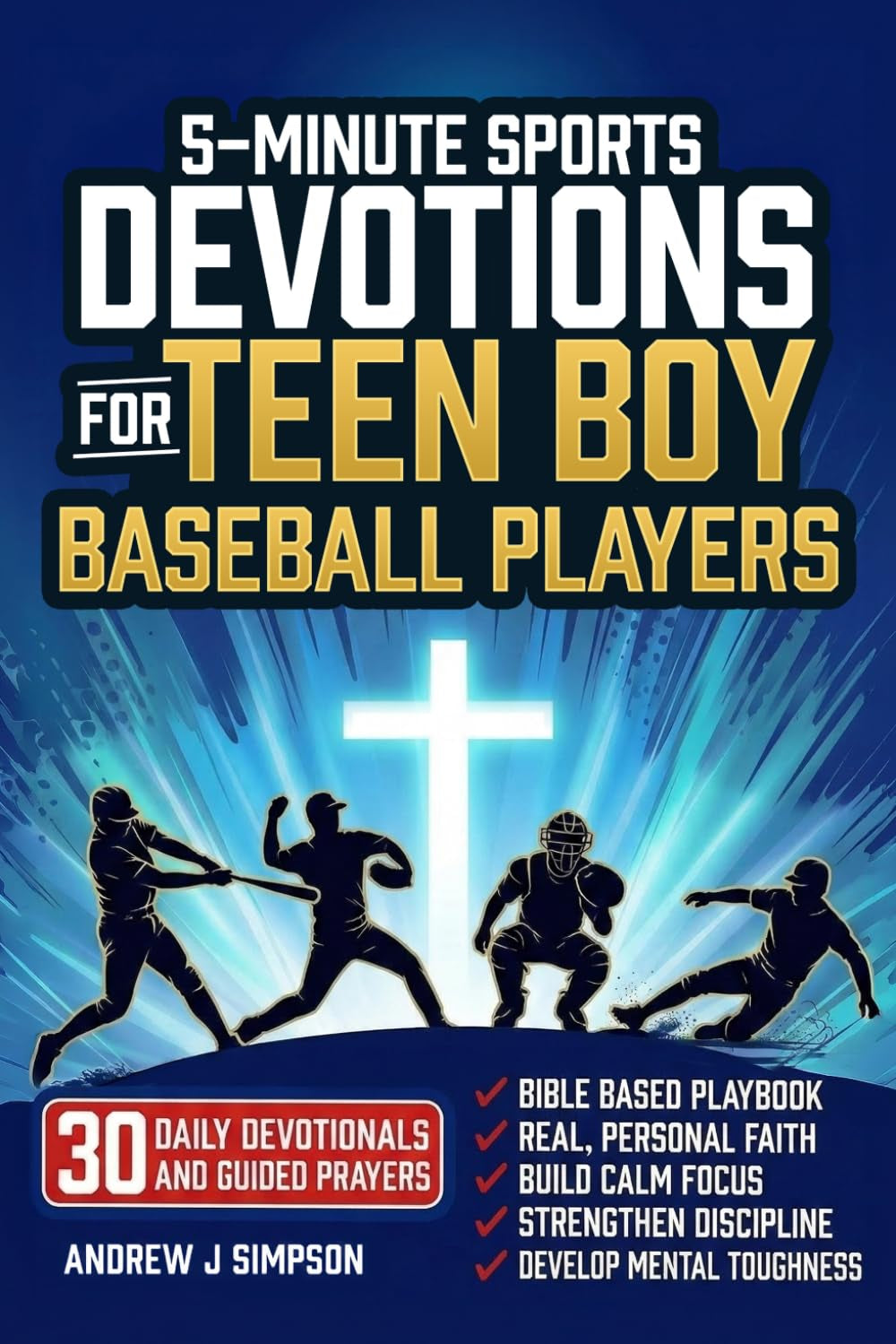 5-Minute Sports Devotions for Teen Boy Baseball Players: A Bible Based Playbook with 30 Daily Devotionals & Guided Prayers to Help Young Christian Athletes Build Focus, Discipline, & Mental Toughness