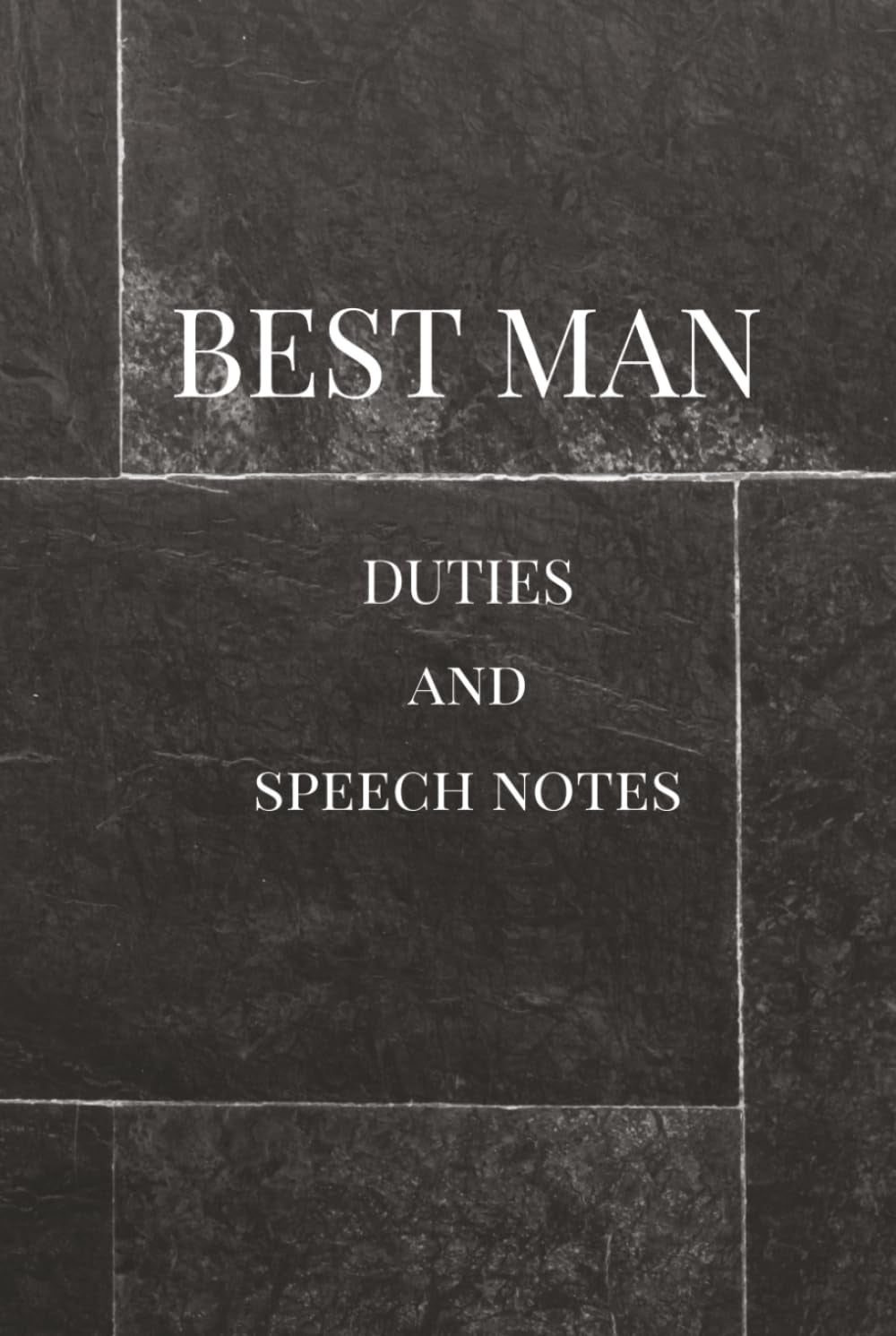 Best Man Notebook: Duties, Tips and Speech Notes. (The Best Man Gift Series)