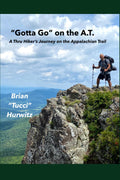 "Gotta Go" on the A.T.: A Thru-Hiker's Journey on the Appalachian Trail