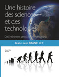 Une histoire des sciences et des technologies: De l’infiniment petit à l’infiniment grand (French Edition)