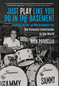 Just Play Like You Do in the Basement: Coming of Age as the Drummer for the Greatest Entertainer in the World