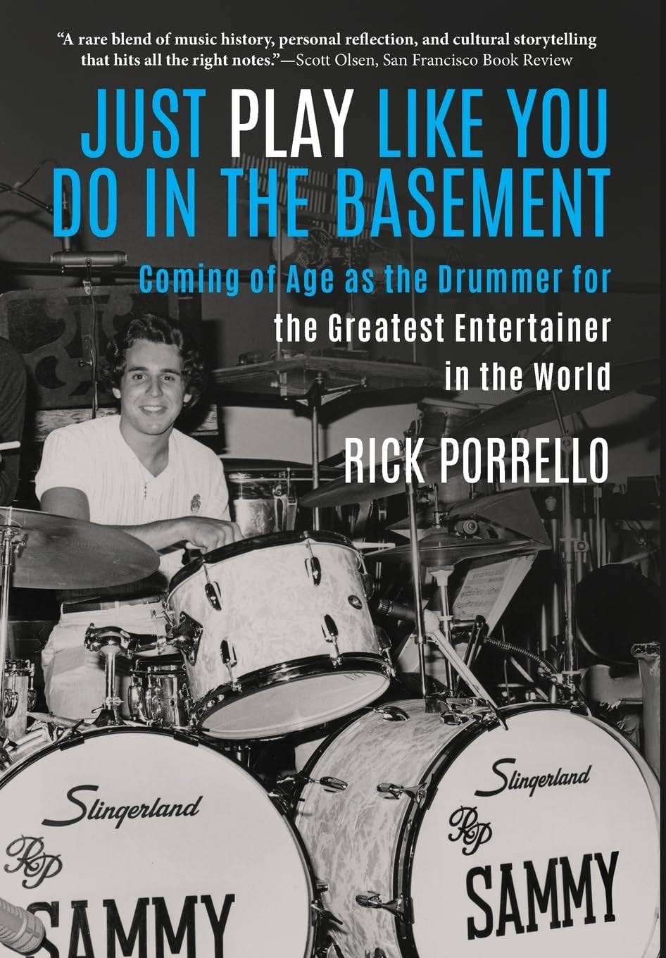 Just Play Like You Do in the Basement: Coming of Age as the Drummer for the Greatest Entertainer in the World
