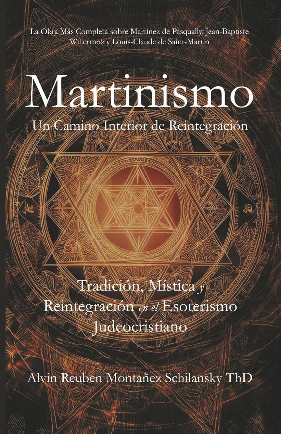 Martinismo: Un Camino Interior de Reintegración - Tradición, Mística y Reintegración en el Esoterismo Judeocristiano (Spanish Edition)