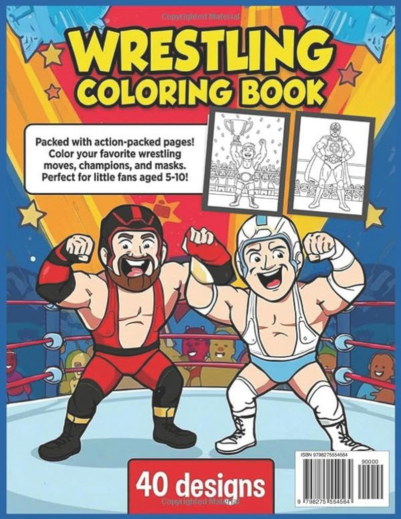 Wrestling Coloring Book for Kids Ages 5-10: 40 Action-Packed Pages with Fun Wrestlers, Rings, Belts & More | Perfect Gift: Exciting and Creative ... with Break Pages for Relaxation and Doodl