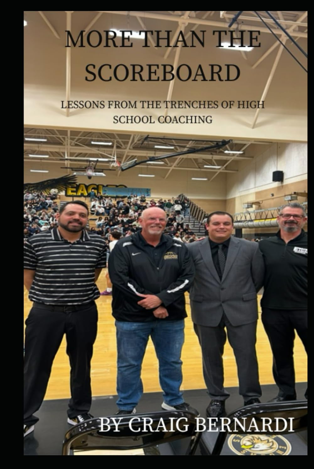 MORE THAN THE SCOREBOARD: LESSONS FROM THE TRENCHES OF HIGH SCHOOL COACHING