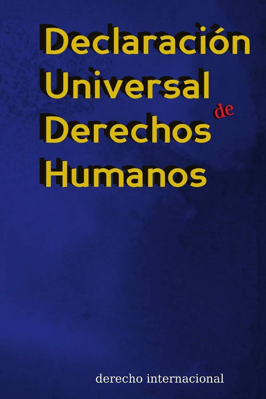 Declaración Universal de Derechos Humanos (Spanish Edition)