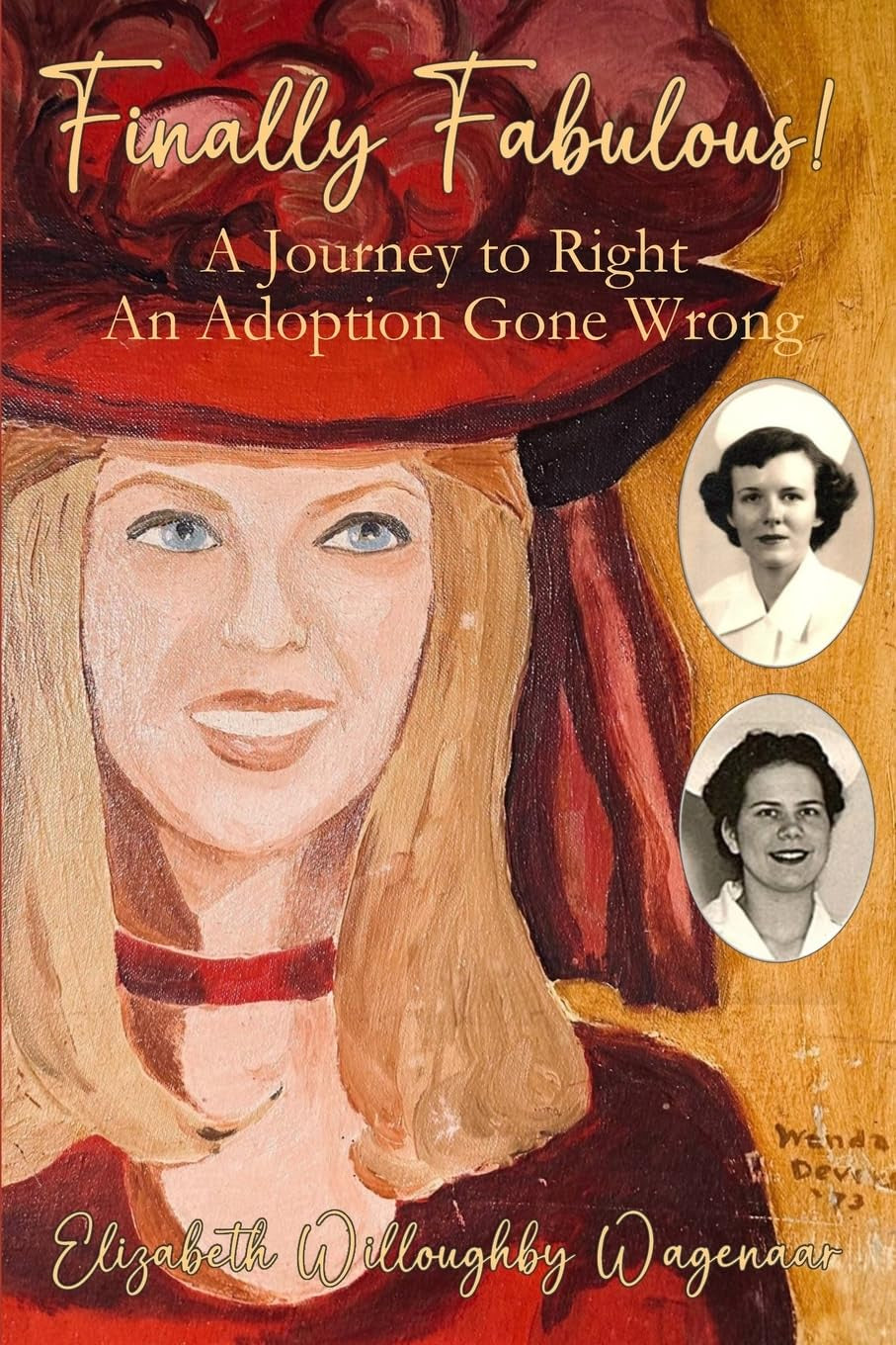Finally Fabulous!: A Journey to Right an Adoption Gone Wrong