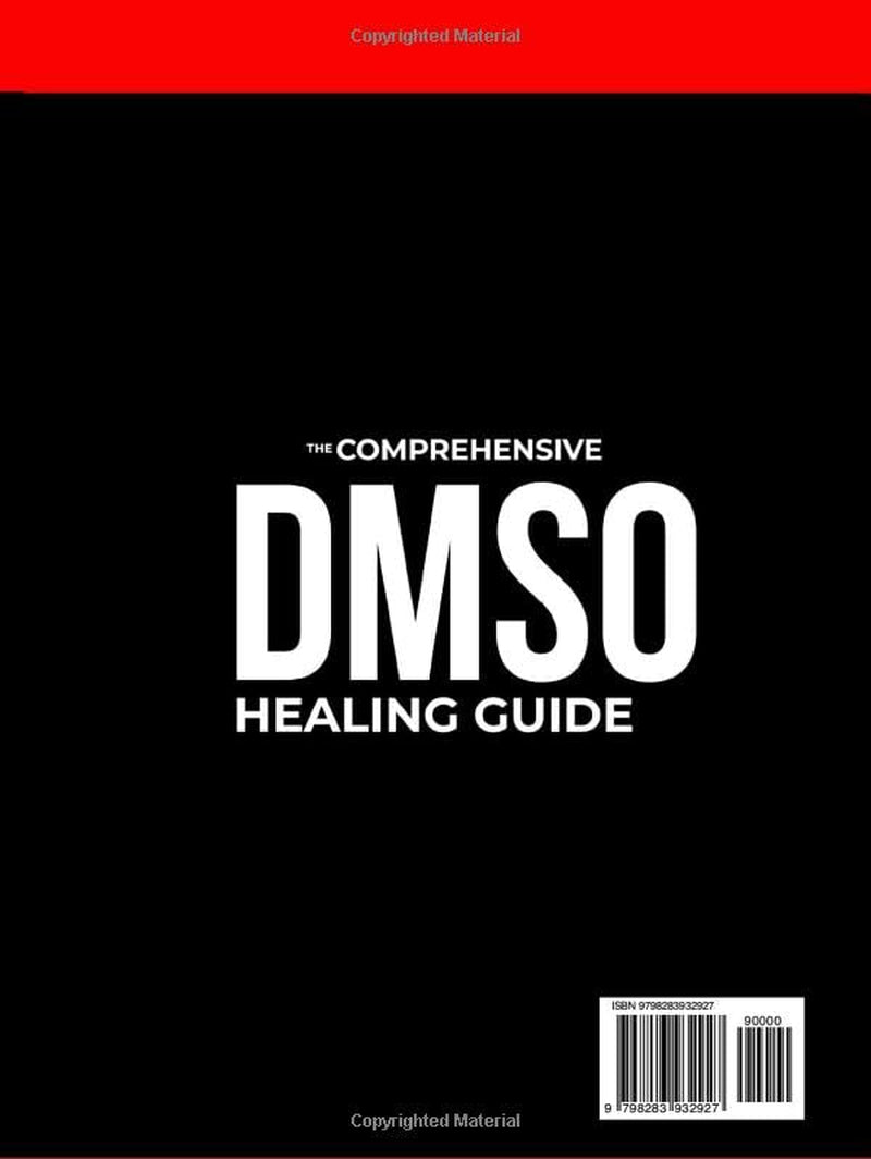 The Comprehensive DMSO Healing Guide [20 in 1]: The Ultimate Science-Backed Solution to Erase Pain, Reduce Inflammation, Restore Mobility and Regain Your Health Naturally