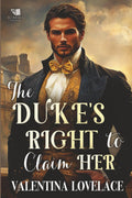 The Duke's Right to Claim Her: A Steamy Regency Romance Book (Terms of Desire)