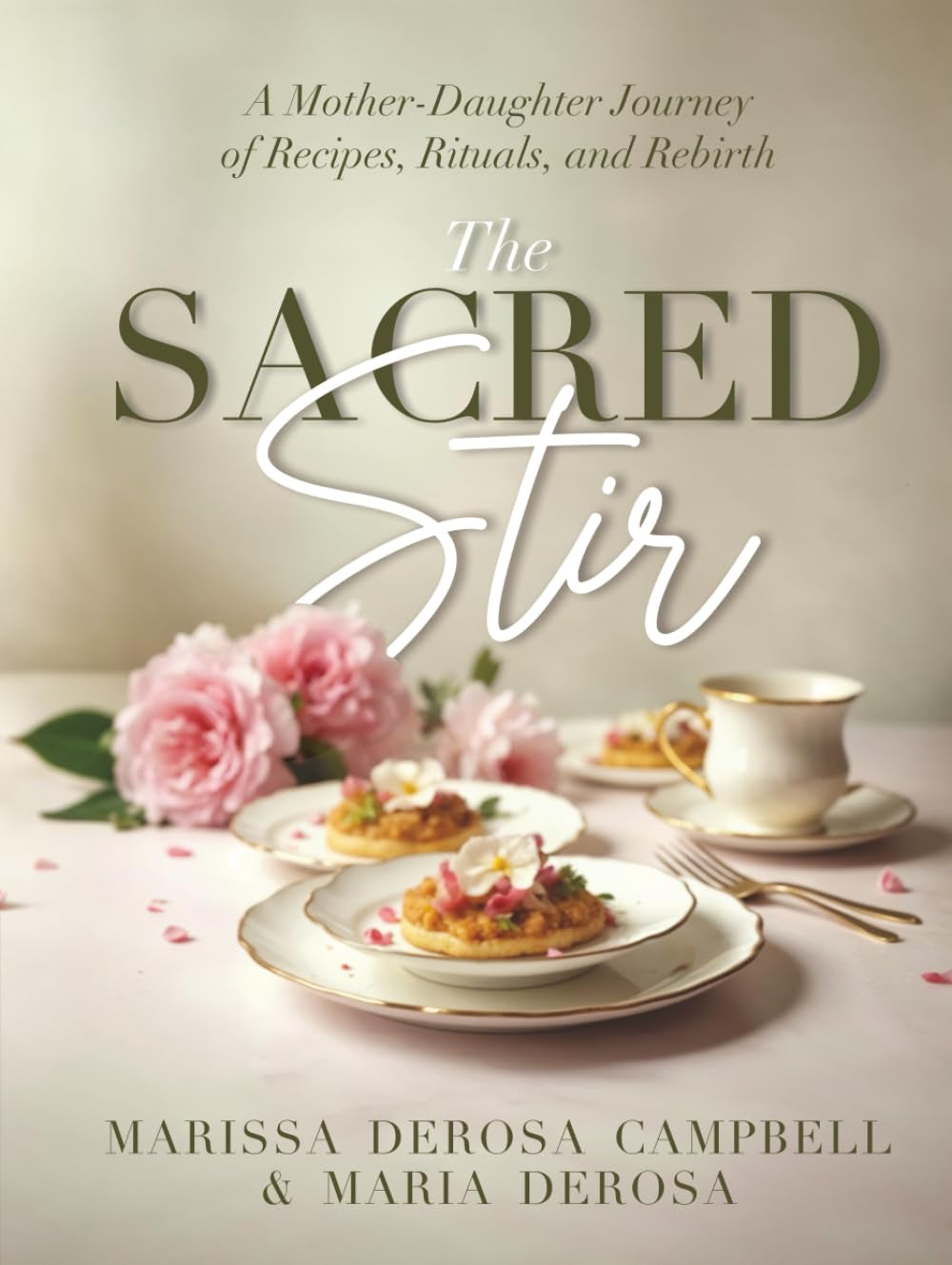 The Sacred Stir: A Mother-Daughter Journey of Recipes, Rituals, and Rebirth