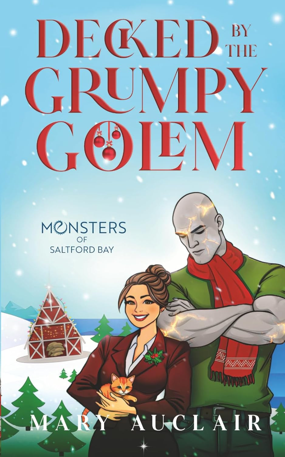 Decked By The Grumpy Golem: A Cozy Monster Romance (Monsters of Saltford Bay)