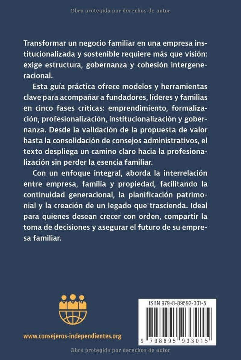 De negocio a empresa: Guía para profesionalizar e institucionalizar tu empresa (SERIE EMPRESA, FAMILIA Y PATRIMONIO) (Spanish Edition)