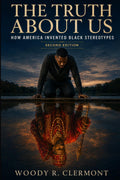 The Truth About Us: How America Invented Black Stereotypes