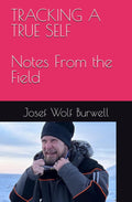 Tracking A True Self: Notes From the Field